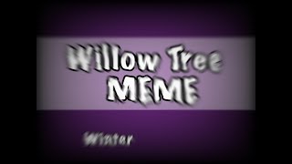 Willow Tree//MEME (FlipaClip) flash warning