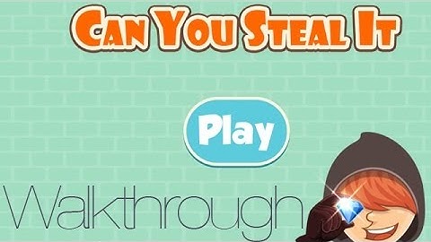 Can You Steal It - Stage 1 Walkthrough