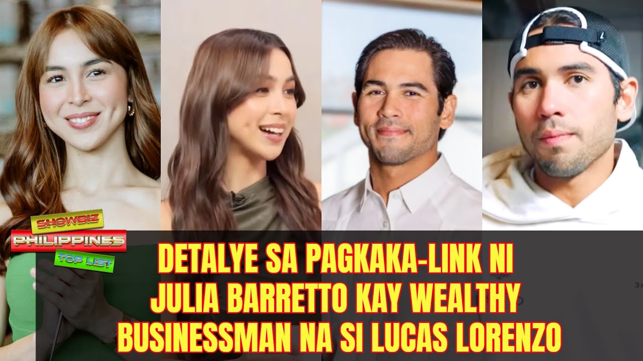 Detalye sa pagkaka link ni Julia Barretto kay wealthy businessman na si Lucas Lorenzo