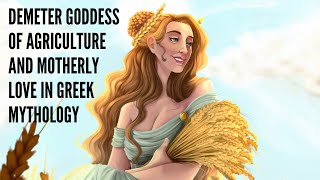 Demeter Goddess of Agriculture and Motherly Love in Greek Mythology