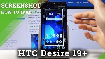 How to Capture Screen in HTC Desire 19+ - Save Display
