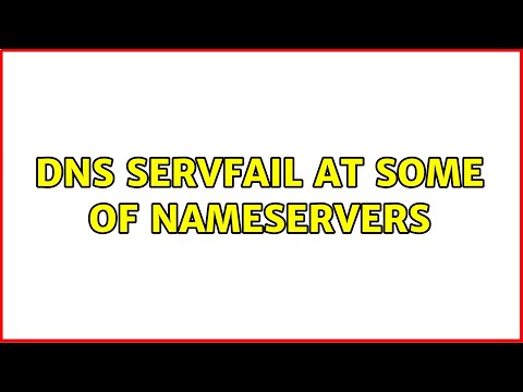 DNS servfail at some of Nameservers (3 Solutions!!)