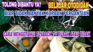 CARA MENGETAHUI FLYBACK RUSAK ATAU TIDAK
