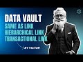Les 3 Types de Links Data Vault : Same-as, Hierarchical et Transactional – Guide Complet