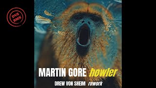 Martin Gore - Howler (Drew Von Sheim rework)