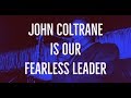 John Coltrane - Fearless Leader