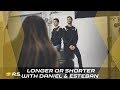 Quiz time with Daniel & Esteban - Longer or shorter