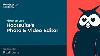 How to use Hootsuite's Photo & Video Editor
