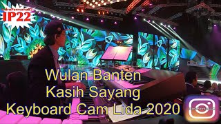 Wulan “Banten” Lagu Kasih Sayang (Keyboard Cam Lida 2020)
