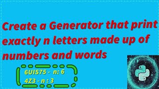 #Python #coding Create a generator in Python that generates exactly n letters.  | Python generator.