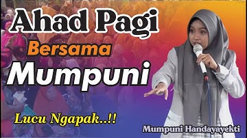 AHAD PAGI BERSAMA MUMPUNI (Pengajian Lucu Ngapak Mumpuni Handayayekti Juara Aksi Indosiar)