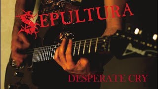Sepultura - Desperate Cry (guitar and vocal cover)