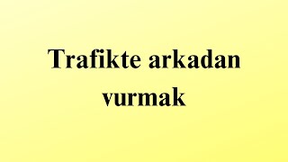 Trafik de arkadan vuran suçlu mudur? - Avukat Dr. Sancar - Dein Anwalt