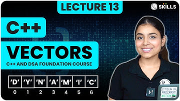 Vectors in C++ | Looping & Problem Solving | Arrays - 2 | Lecture 13 | C++ and DSA Foundation Course