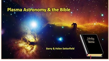 Plasma Astronomy and the Bible - Barry Setterfield - Genesis Science Research