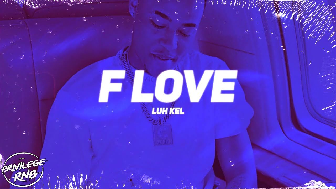 Luh Kel - F Love (Lyrics)