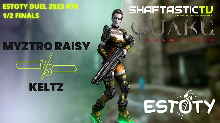 Estoty Duel #70 - 1/2 Finals - myztro RAISY v/s Keltz | Quake Champions