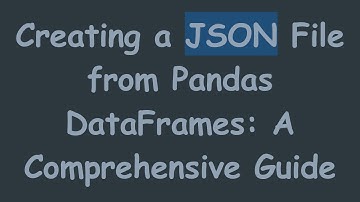 Creating a JSON File from Pandas DataFrames: A Comprehensive Guide