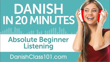 20 Minutes of Danish Listening Comprehension for Absolute Beginner