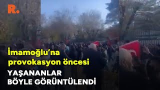 Ekrem İmamoğlu'na provokasyon öncesi yaşananlar böyle görüntülendi