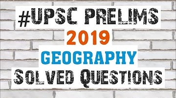 UPSC PRELIMS 2019 GEOGRAPHY SOLVED QUESTIONS | MotivationIAS
