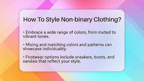 How To Style Non-binary Clothing? - Inside Body Image