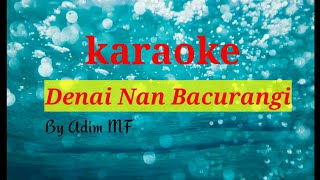 karaoke denai nan bacurangi. Adim MF...