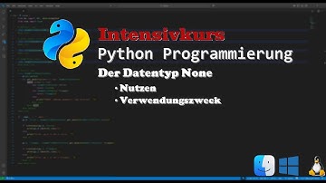 Intensivkurs Python Programmierung 🐍 - Der Datentyp None | ITWorks4U