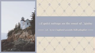 Download lagu A quiet cottage on the coast of Maine | A New England seaside folk playlist   ambience (no AI)