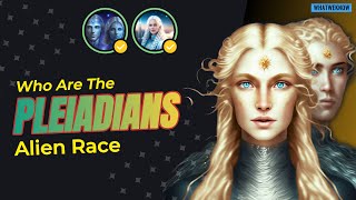 Who Are The Pleiadians - Alien Race