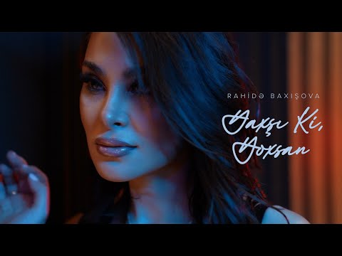 Rahidə Baxışova — Yaxşı Ki, Yoxsan (Rəsmi Musiqi Videosu)