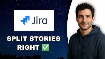 How to Break Down Jira Stories into Tasks - Story Splitting Tutorial 2025