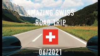 Amazing Swiss Road Trip 06/2021 - Best Roads
