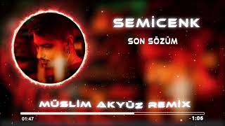 Semicenk - Son Sözüm ( Müslim Akyüz Remix )