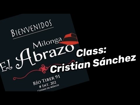 Class Tango with Cristian Sánchez at Milonga "El Abrazo" - Mexico City - 26 Oct 2022