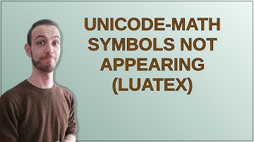 unicode-math symbols not appearing (Luatex)