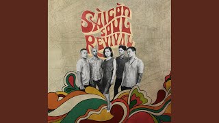 Video thumbnail of "Saigon Soul Revival - Giây Phút Cuối Tuần"