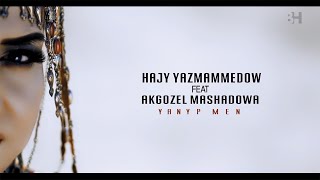 Hajy Ýazmammedow ft. Akgözel Maşadowa - Ýanyp men • Video Clip