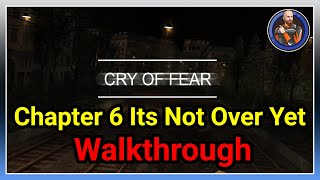 Cry Of Fear - Chapter 6 Its Not Over Yet - Walkthrough