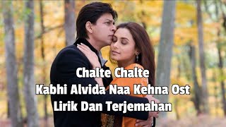Chalte Chalte Lirik Dan Terjemahan Ost Kabhi Alvida Naa Kehna