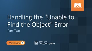 Handling The Unable To Find The Object Error - Part Two