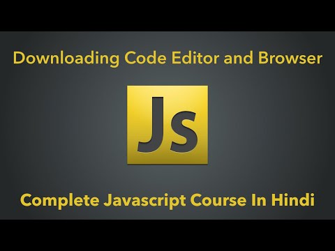 Downloading Code Editor And Browser | Complete Javascript Course In Hindi