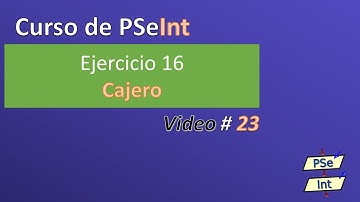 23. Ejercicio 16 PSeInt - Cajero