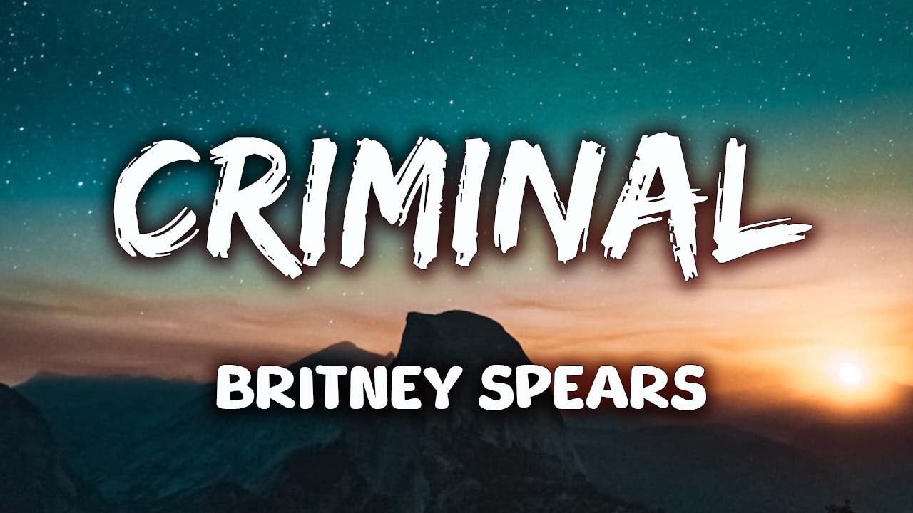Britney Spears - Criminal (Lyrics) - YouTube
