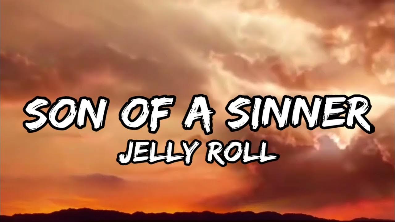 Jelly Roll Son Of A Sinner (LYRICS) YouTube