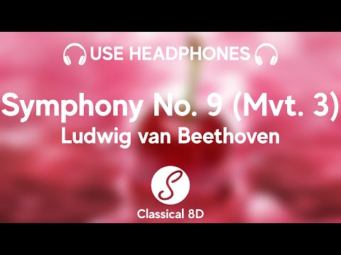 Ludwig van Beethoven - Symphony No. 9 In D Minor, Op. 125 - III Adagio molto e cantabile - Ludwig van Beethoven (8D Binaural Remastered - Music Therapy)