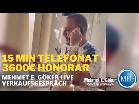 Mehmet E. Göker LIVE Verkaufsgespräch - 15 Min - 3600€ Umsatz
