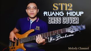 ST12 - Ruang Hidup (Bass Cover by Ube Barbossa)