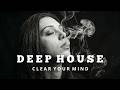 Smoke Mood Clear Your Mind Urban Flow Deep House Chill Night Vibes 