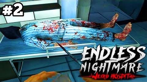 ENDLESS NIGHTMARE WEIRD HOSPITAL ANDORID GAMEPLAY PART 2